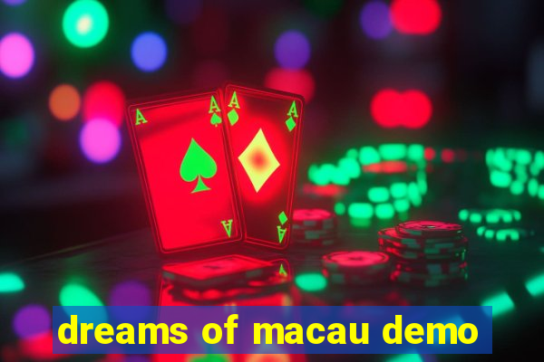 dreams of macau demo